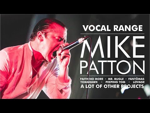 Mike Patton's Vocal Range (Faith No More, Mr. Bungle, Tomahawk, Fantômas)