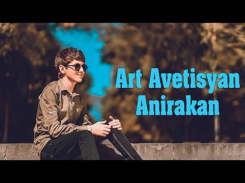 Art Avetisyan - Anirakan (Official Video)