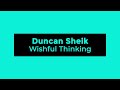 Duncan Sheik - Wishful Thinking (Lyrics)