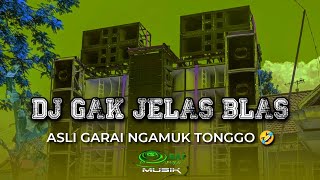 Download lagu DJ GAK JELAS BLAS !! ASLI GARAI TANGGANE NGAMUK !! 😅 mp3