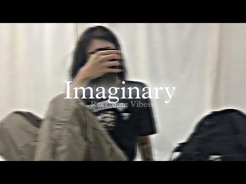 Imaginary (Slowed + Reverb) | Imran Khan