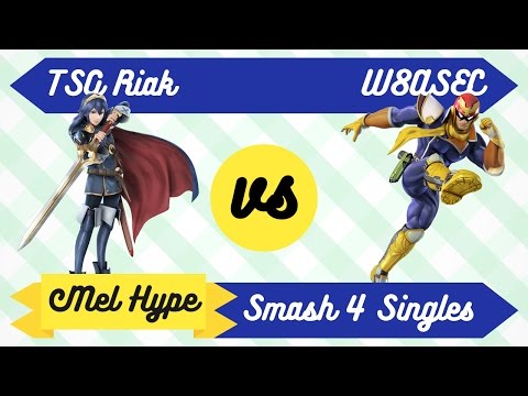 Mel Hype 3.1 - Smash 4 Singles - TSG Riak (Lucina, Cloud) vs W8ASEC (Captain Falcon) - WR1