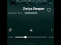 Zwiya Deeper Feat Megadrumz Dj Skizoh BW Maq D Zwiya Difha