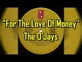 For The Love Of Money The O Jays Lyrics