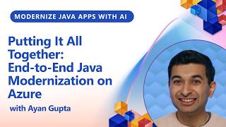 Putting It All Together: End-to-End Java Modernization on Azure