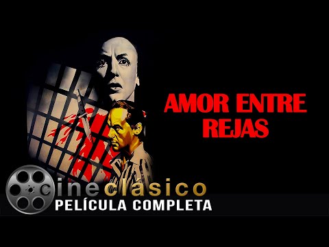 Amor Entre Rejas | Película Clásica Mexicana | Cine Clásico