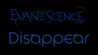 Evanescence - Disappear Lyrics (Evanescence)
