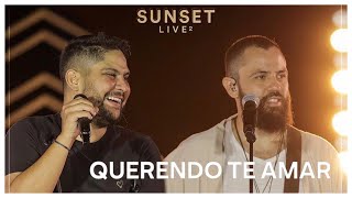 Jorge e Mateus - Querendo Te Amar (Live Sunset)