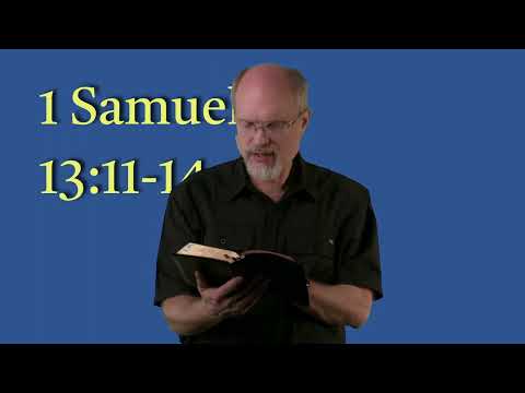 1 Samuel 13:11-14 Saul Forces Himself