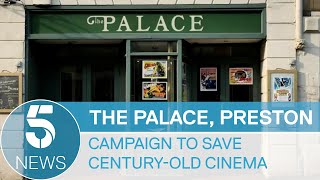 Preston’s historic Palace Cinema calling in community support to stave off closing credits | 5 News