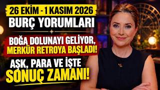26 Ekim 1 Kasım 2026 Haftalık Burç Yorumları | Bu Hafta Birçok Konu Netleşiyor!