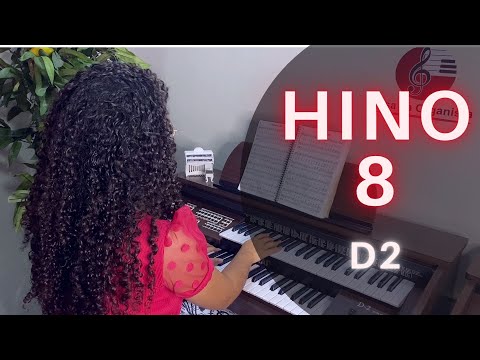 D2 - HINO 8 (HINÁRIO 5 CCB) - ÓH! VEM, SIM, VEM - CASA DAS ORGANISTAS