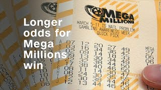 Longer odds for Mega Millions win