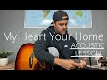 Maverick City Music (Alton Eugene & Chandler Moore) || My Heart Your Home || Acoustic Guitar Lesson