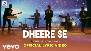 Dheere Se - Official Lyric Video | The Yellow Diary | Izafa