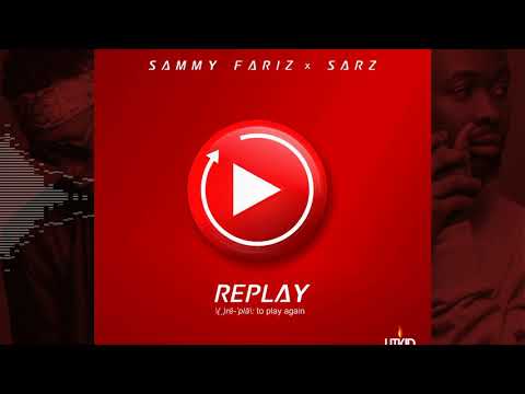 Replay - Sammy Fariz x Sarz (Official Audio)