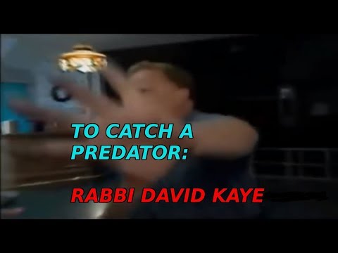 To catch a predator: David Kaye [Best Version]
