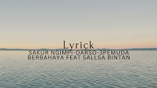Download lagu Lyrik | SAKUR NGIMPI -  DARSO-3PEMUDA BERBAHAYA FEAT SALLSA BINTAN. mp3