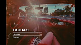 I&#39;m So Glad [Cream - Lyrics]