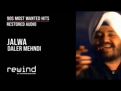 Jalwa : Daler Mehndi | REWIND 90s | HQ Audio (RESTORED AUDIO)
