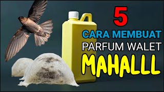 Download lagu 5 Cara Membuat Parfum Walet MAHALLL mp3