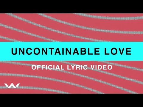 Thumbnail for Uncontainable Love video