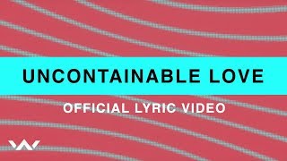 Uncontainable Love (Official Lyric Video) - Elevation Worship