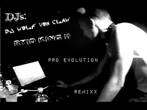 Wolf von Klaw & RyiD KinG II - Pro Evolution REMIXX