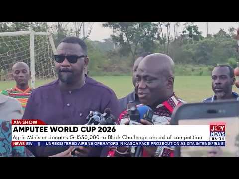2026 Amputee World Cup: Agric Minister donates GHS50,000 to Black Challenge ahead of competition