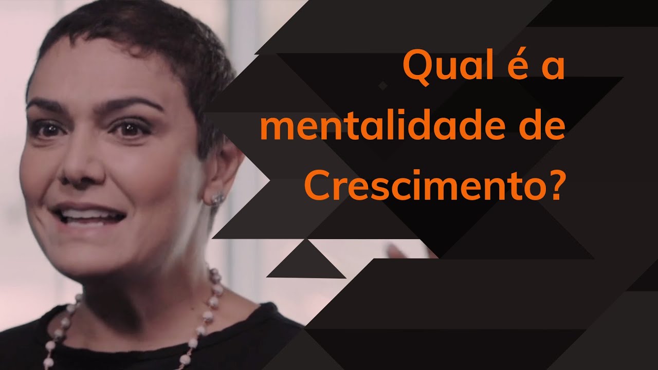 Aprenda a desenvolver a mentalidade de Crescimento
