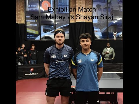 eBaTT London Table Tennis Centre - Exhibition Match Sam Mabey vs Shayan Siraj