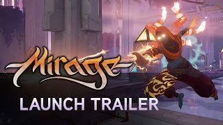 Mirage: Arcane Warfare - Launch Gameplay Trailer