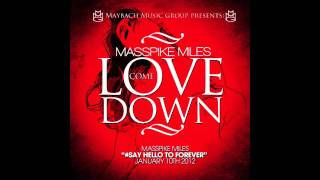 Masspike Miles - "Love Come Down" - HITPmusic.com