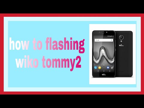 how to flashing wiko tommy2 and all wiko