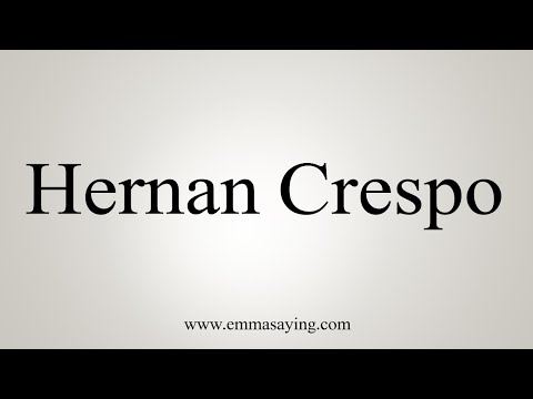 How To Say Hernan Crespo