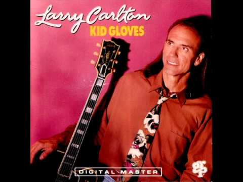 Kid Gloves    Larry Carlton