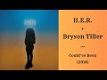 H E R Feat Bryson Tiller Could Ve Been Loop