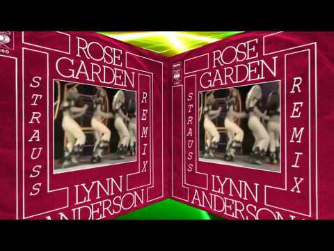 Lynn Anderson Rose Garden (Strauss Remix)