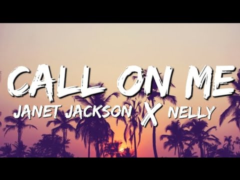 Janet Jackson ft. Nelly - Call On Me (Lyrics).