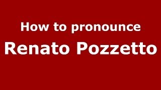 How to pronounce Renato Pozzetto