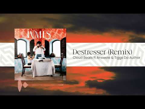 Cloud Beats Ft. Answele & Tiggs Da Author - DESTRESSA RMX(Official Audio)