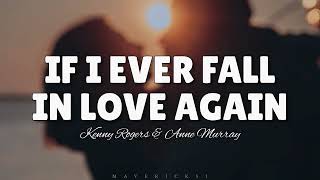 If I Ever Fall In Love Again (LYRICS) by Kenny Rogers &amp; Anne Murray ♪