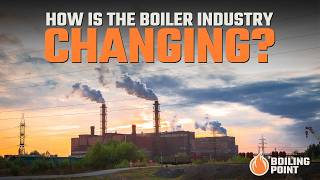 Boiler Industry Experts on the Biggest Challenges Right Now