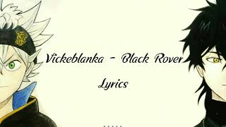 Black Clover Op3 Full ( Vickeblanka  - Black Rover) Lyrics video