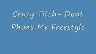 Crazy Titch- Dont Phone Me.