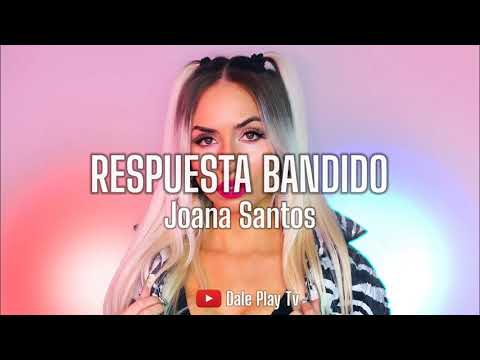 BANDIDO - LA RESPUESTA LETRA | JOANA SANTOS