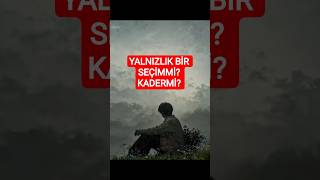 #yalnızlık #kader #seçim #özlüsözler #şair #mısradam #shortvideo #shortsvideo #shorts #youtube #aşk