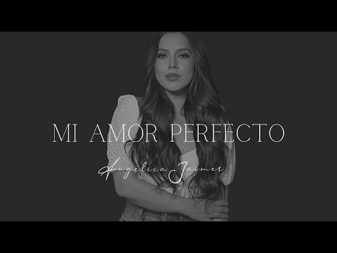 Mi Amor Perfecto - Angélica Jaimes (Video Oficial)