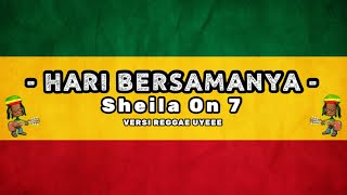 Download lagu HARI BERSAMANYA || SHEILA ON 7 || Lirik Video #reggae #trending #viral mp3