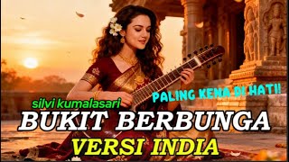 Download lagu Bukit Berbunga – Silvi Kumalasari Versi INDIA  Sentuhan Bollywood Nusantara yang Bikin Hanyut! mp3